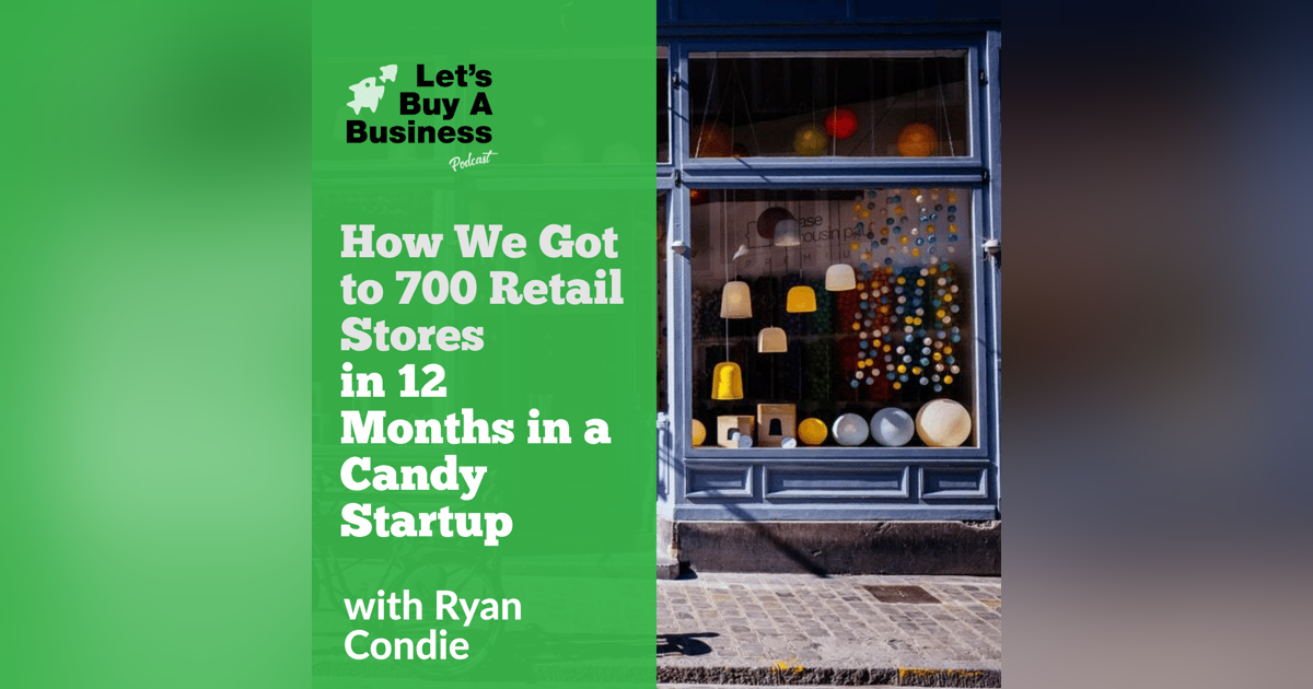How We Got to 700 Retail Stores in 12 Months in a Candy Startup How We Got to 700 Retail Stores in 12 Months in a Candy Startup