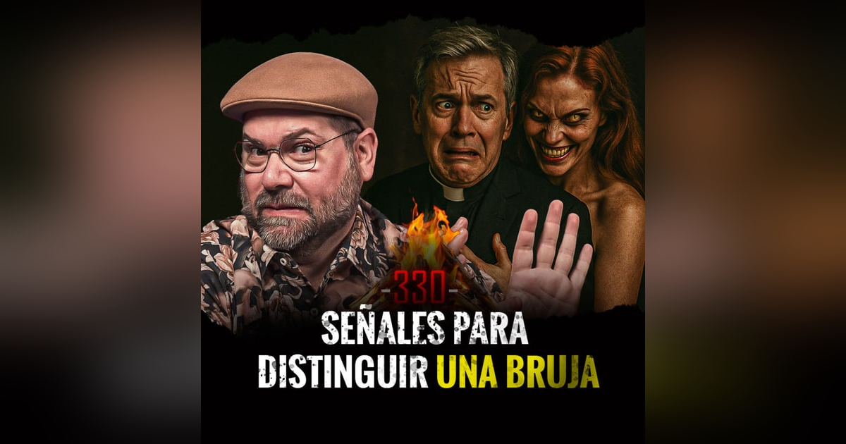 Historias de Trabajos Embrujados , Brujas Poliamorosas y Exorcismos no Consensuados | EP 330 Historias de Trabajos Embrujados , Brujas Poliamorosas y Exorcismos no Consensuados | EP 330