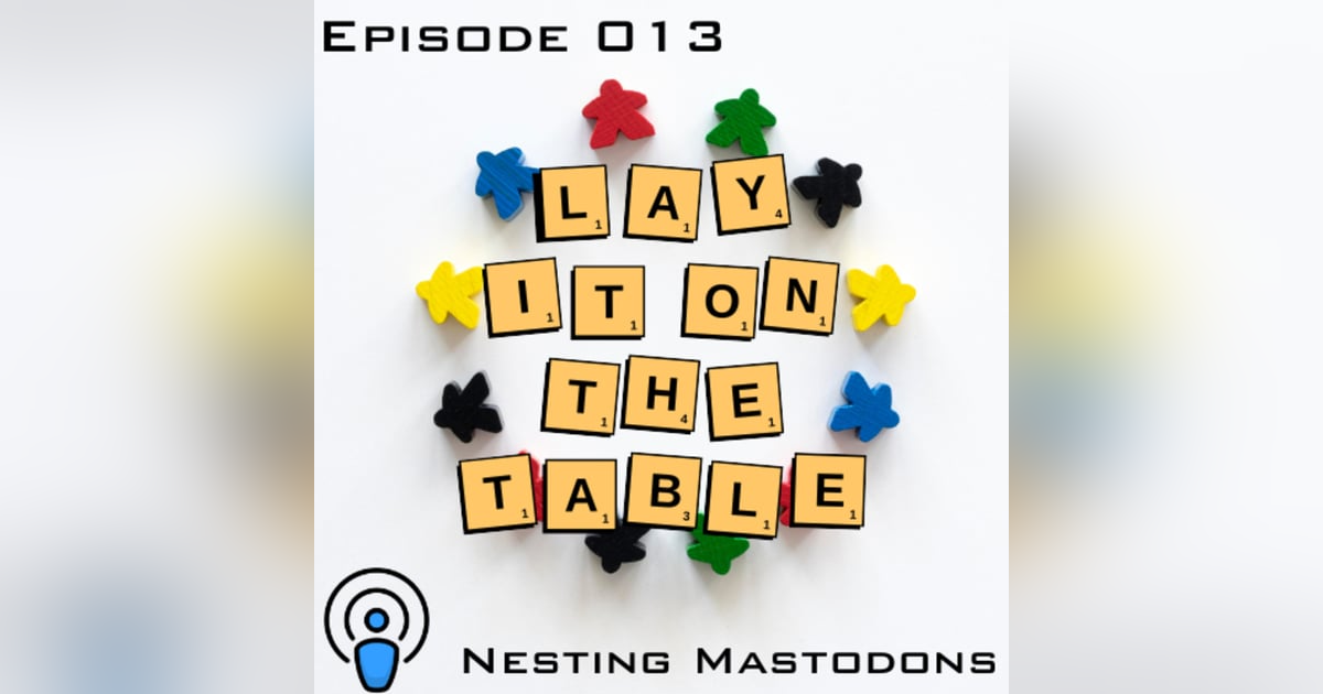 Nesting Mastodons | Geek & Southern | Lay It On The Table, Episode 013 Nesting Mastodons | Geek & Southern | Lay It On The Table, Episode 013
