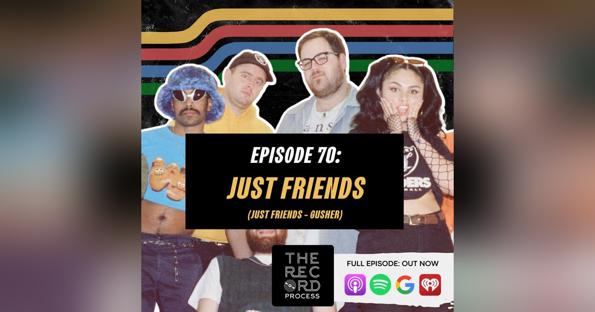 EP. 70 - Just Friends Tells Us How To Make An Album Gushing With Personality EP. 70 - Just Friends Tells Us How To Make An Album Gushing With Personality