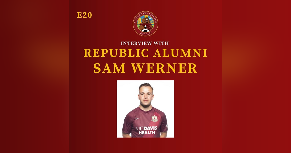 S1E20 - Interview with Former Republic Midfielder, Sam Werner! S1E20 - Interview with Former Republic Midfielder, Sam Werner!