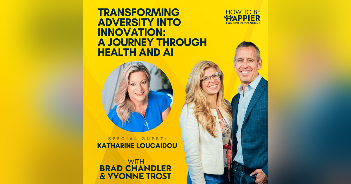 Ep87: Transforming Adversity into Innovation: A Journey Through Health and AI with Katharine Loucaidou Ep87: Transforming Adversity into Innovation: A Journey Through Health and AI with Katharine Loucaidou