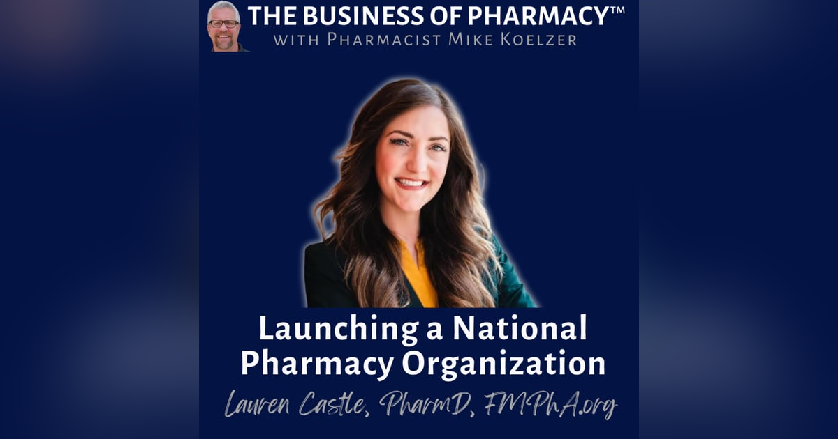 Launching a National Organization | Lauren Castle, PharmD, FMPhA.org Launching a National Organization | Lauren Castle, PharmD, FMPhA.org