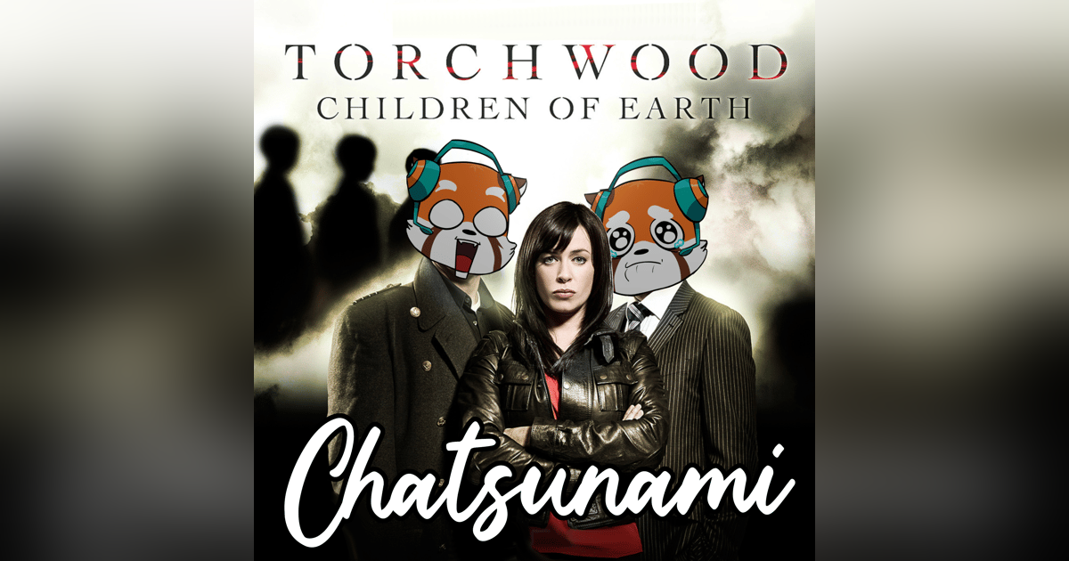 When Doctor Who got Dark! Discussing Torchwood: Children of Earth When Doctor Who got Dark! Discussing Torchwood: Children of Earth