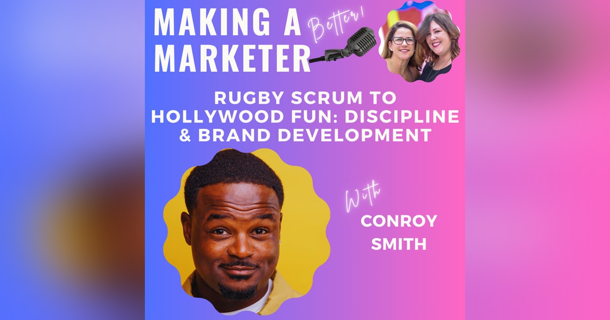 Rugby Scrum to Hollywood Fun: Discipline & Brand Development with ConRoy Smith Rugby Scrum to Hollywood Fun: Discipline & Brand Development with ConRoy Smith