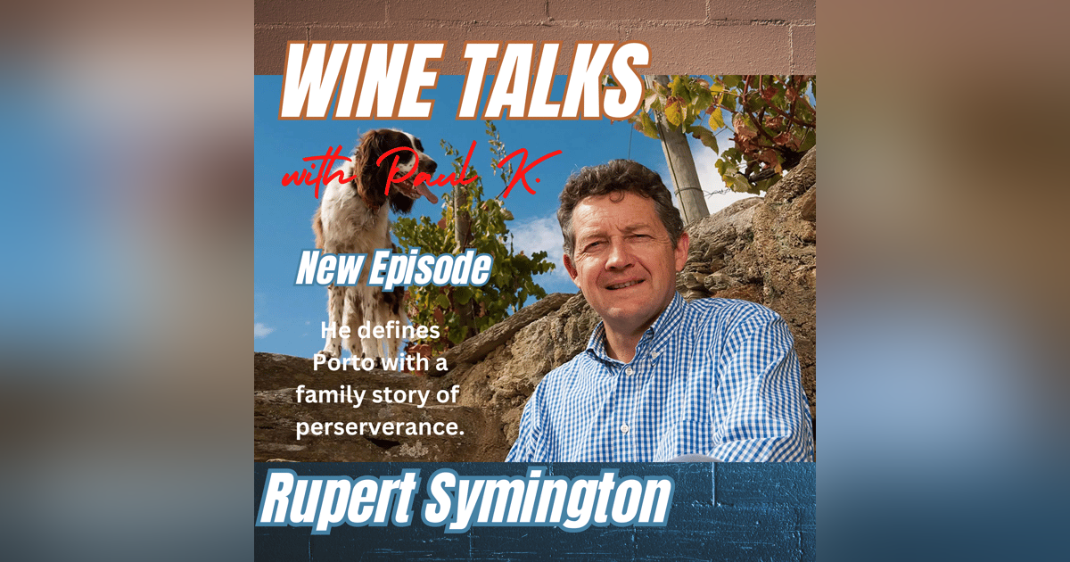 Port wine is history in a bottle. Rupert Symington and family created some of that history. Port wine is history in a bottle. Rupert Symington and family created some of that history.