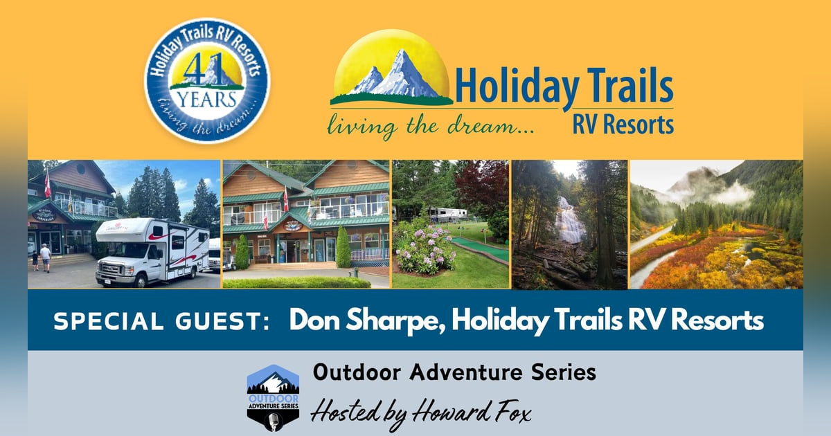 Experience British Columbia's Beauty at Holiday Trails RV Resorts Experience British Columbia's Beauty at Holiday Trails RV Resorts