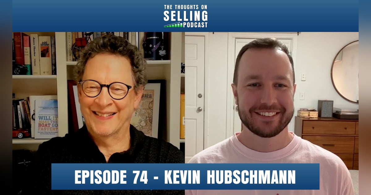 Improv for Sales: "F* Your Good Idea" & The Power of Callbacks w/ Kevin Hubschmann Improv for Sales: "F* Your Good Idea" & The Power of Callbacks w/ Kevin Hubschmann