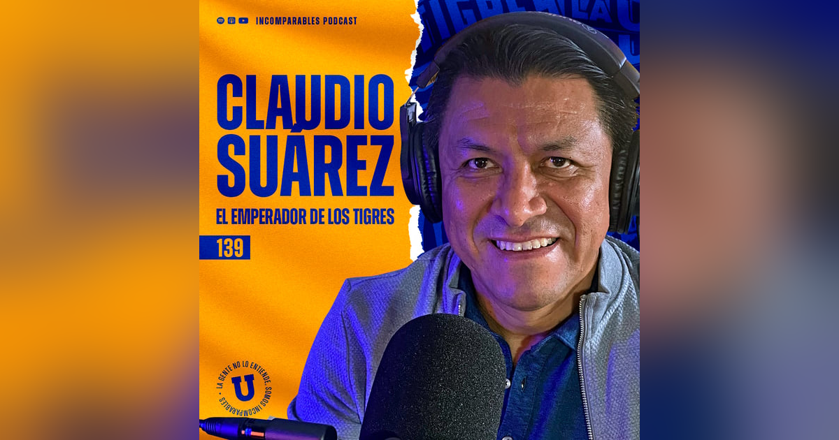 139 | El Emperador de los Tigres | Claudio Suárez 139 | El Emperador de los Tigres | Claudio Suárez