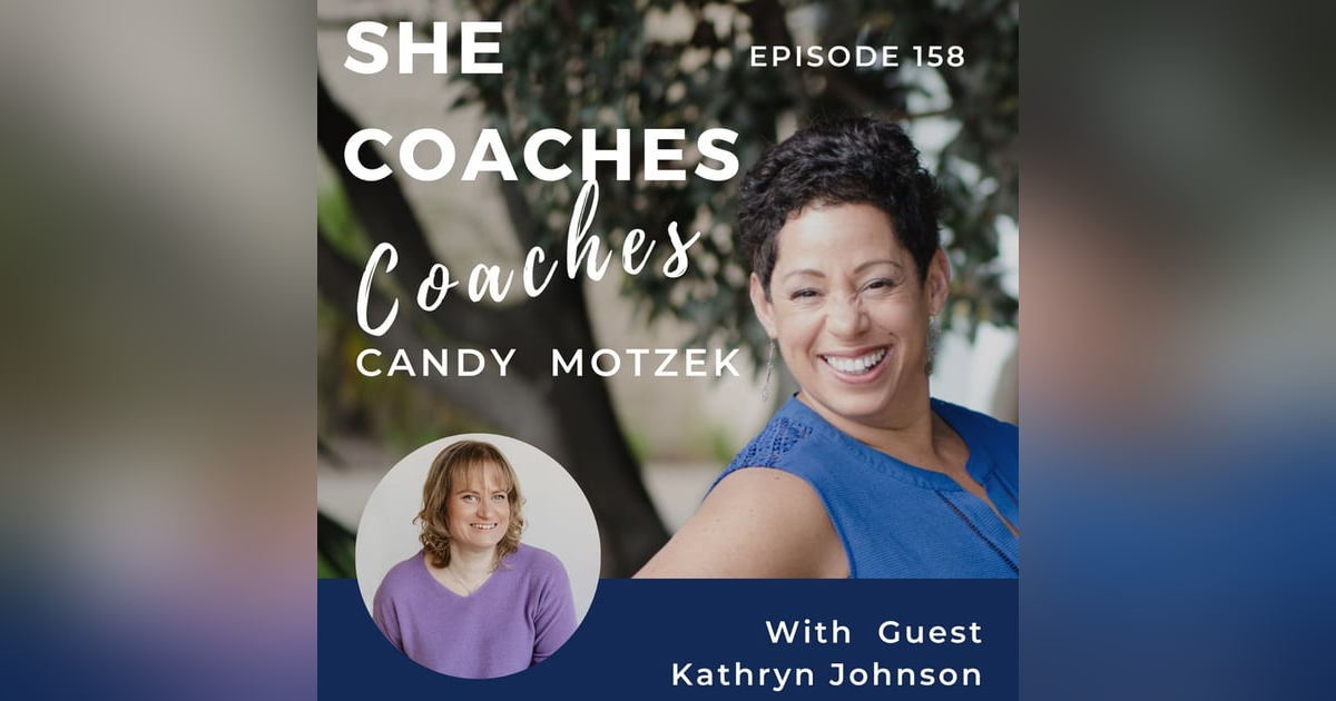 Turning Obstacles into Joy: A Spiritual and Business Coaching Philosophy with Kathryn Johnson-Ep.158 Turning Obstacles into Joy: A Spiritual and Business Coaching Philosophy with Kathryn Johnson-Ep.158