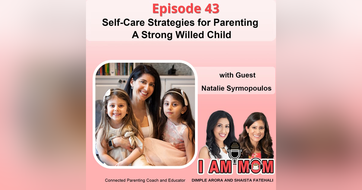 EP43 - Self-Care Strategies for Parenting A Strong Willed Child EP43 - Self-Care Strategies for Parenting A Strong Willed Child