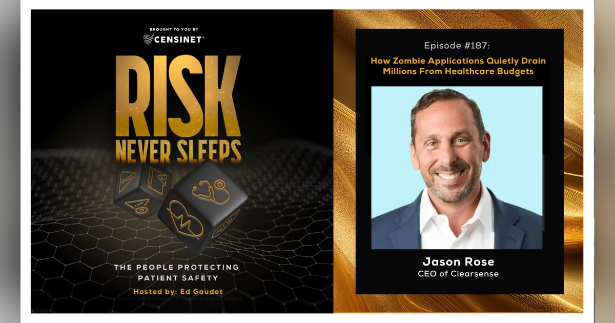 Episode #187. How Zombie Applications Quietly Drain Millions From Healthcare Budgets, with Jason Rose, CEO of Clearsense Episode #187. How Zombie Applications Quietly Drain Millions From Healthcare Budgets, with Jason Rose, CEO of Clearsense