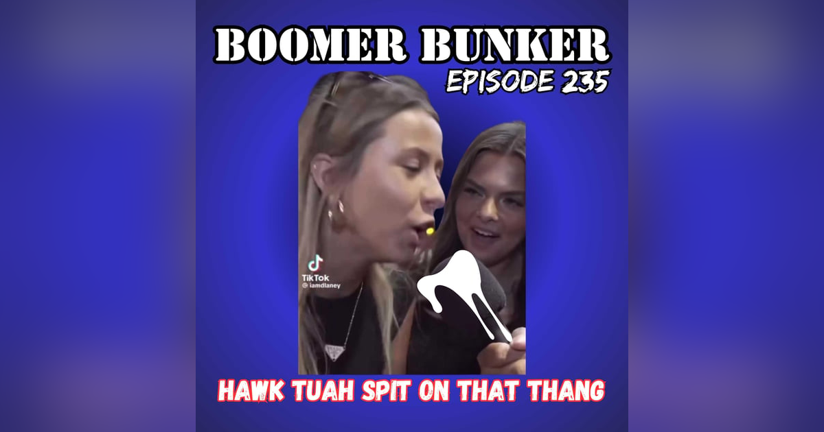 Hawk Tuah Spit on That Thang | Episode 235 Hawk Tuah Spit on That Thang | Episode 235