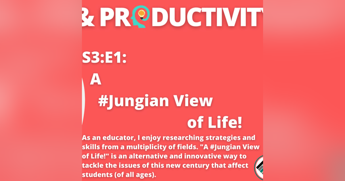 S3:E2: A #Jungian View of Life! |Wisdom & Productivity| #TeachBetter S3:E2: A #Jungian View of Life! |Wisdom & Productivity| #TeachBetter