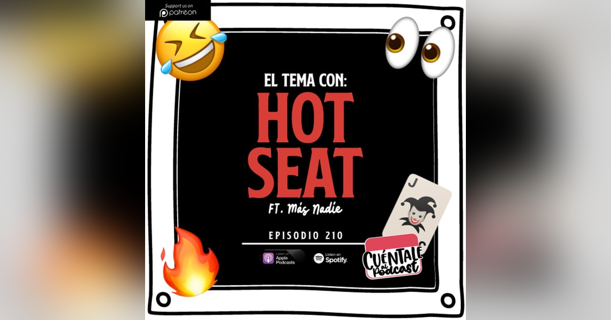 210. El tema con: HOT SEAT (Ft. Más Nadie) 210. El tema con: HOT SEAT (Ft. Más Nadie)