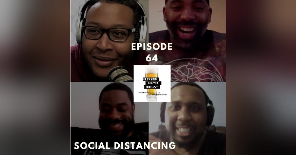 BBP 64 - Beer & Podcast Social Distancing BBP 64 - Beer & Podcast Social Distancing