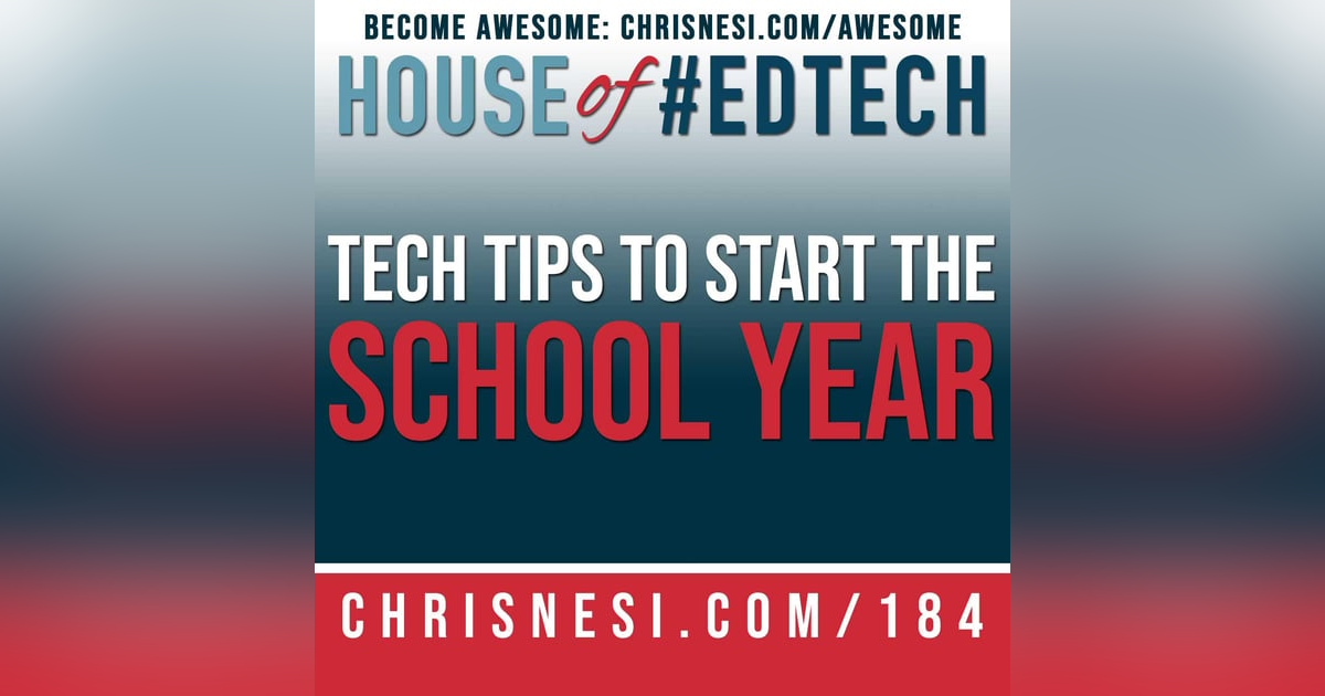 Tech Tips to Start the School Year - HoET184 Tech Tips to Start the School Year - HoET184