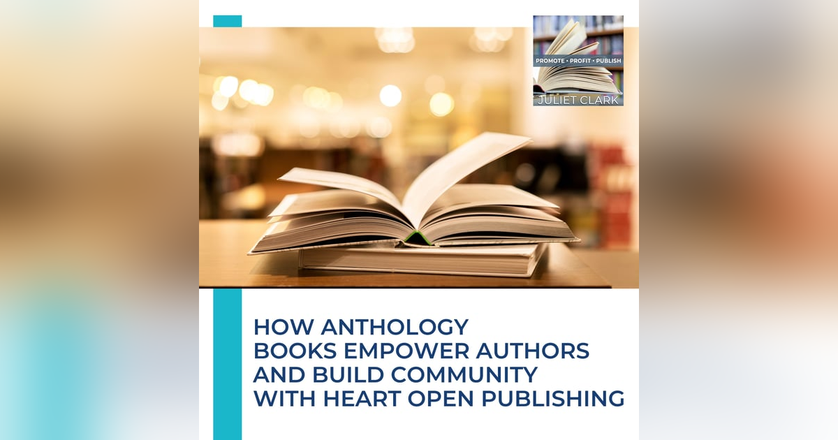 How Anthology Books Empower Authors And Build Community With Heart Open Publishing's Melisa Keenan How Anthology Books Empower Authors And Build Community With Heart Open Publishing's Melisa Keenan