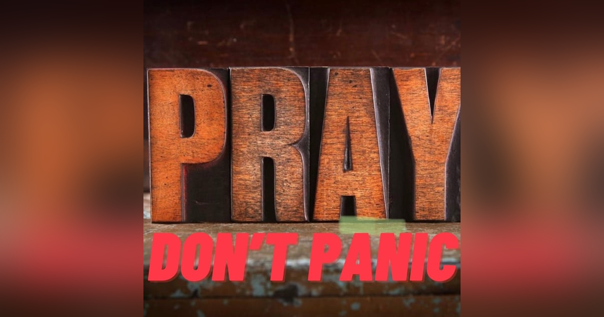 PRAY Don’t PANIC PRAY Don’t PANIC