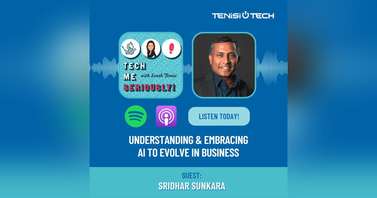 Sridhar Sunkara: Understanding & Embracing AI to Evolve in Business Sridhar Sunkara: Understanding & Embracing AI to Evolve in Business
