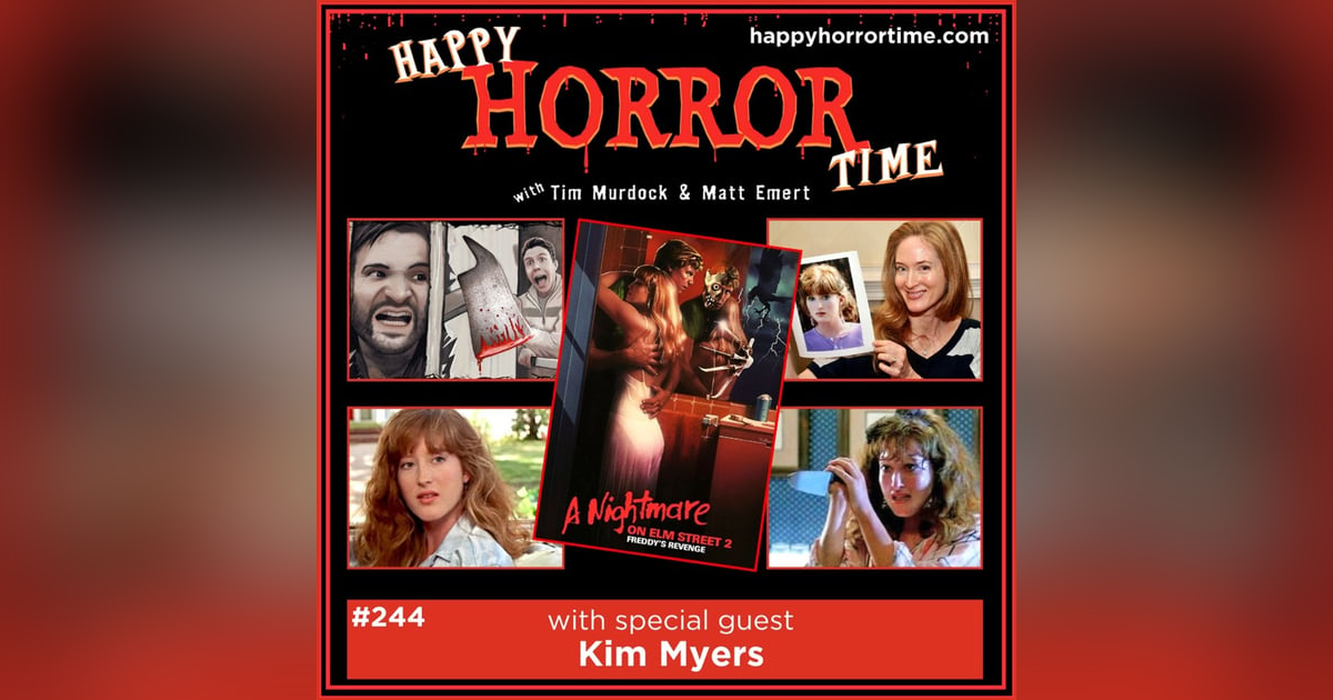 Ep 244: Interview w/Kim Myers from “ANOES 2: Freddy’s Revenge” Ep 244: Interview w/Kim Myers from “ANOES 2: Freddy’s Revenge”