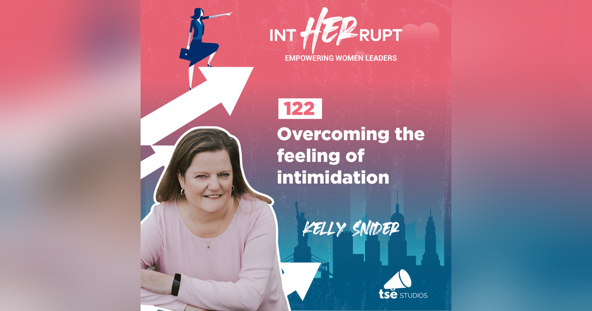 INT 122: Overcoming the feeling of intimidation INT 122: Overcoming the feeling of intimidation
