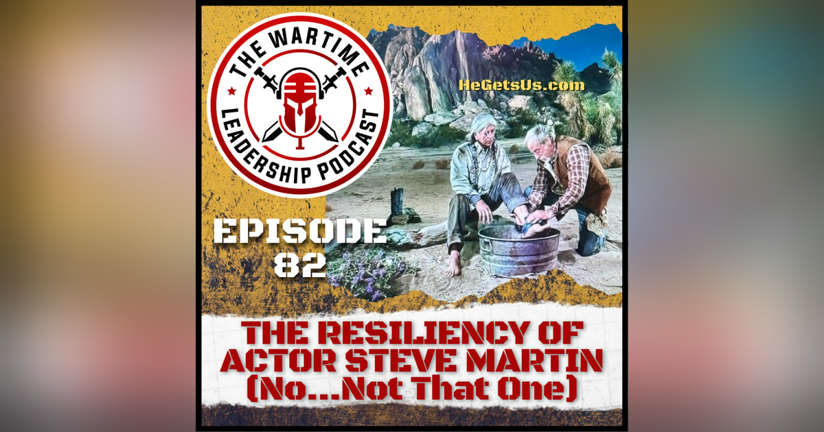 Episode 82: The Resilience of Actor Steve Martin (No...not that one) Episode 82: The Resilience of Actor Steve Martin (No...not that one)