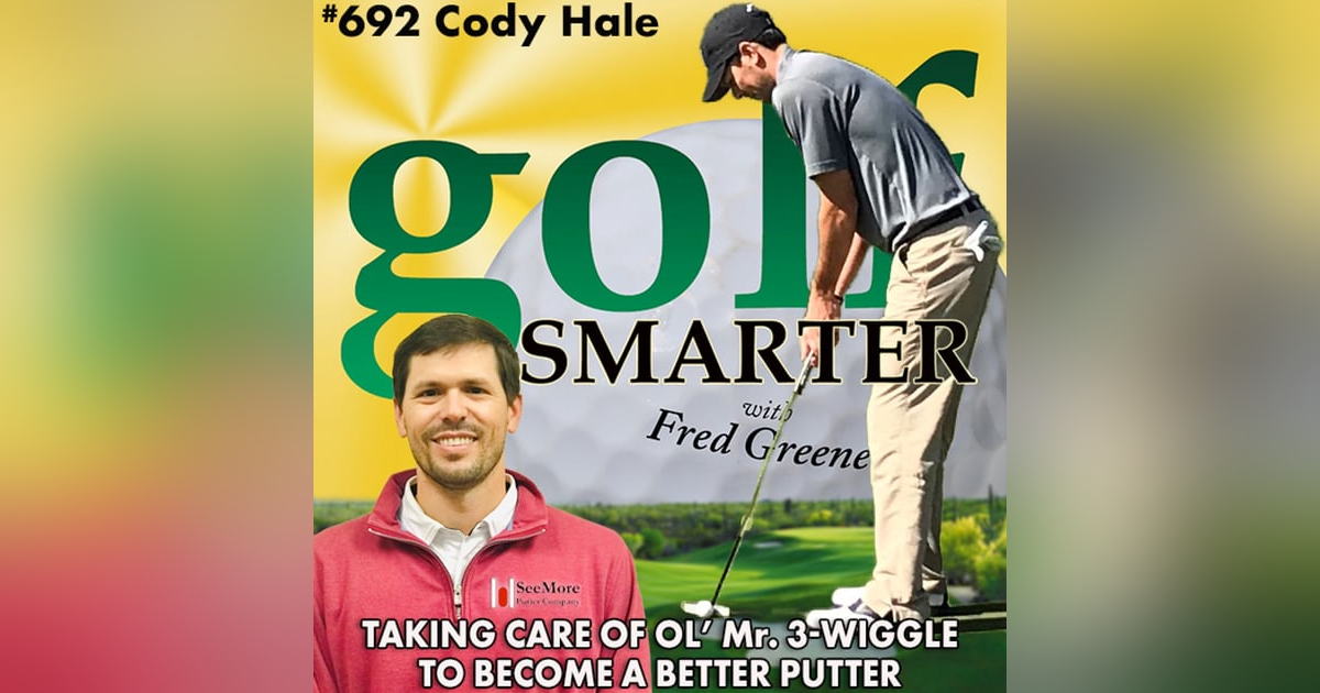 Taking Care of Ol' Mr. 3-Wiggle to Become a Better Putter with Cody Hale of Seemore Putters Taking Care of Ol' Mr. 3-Wiggle to Become a Better Putter with Cody Hale of Seemore Putters