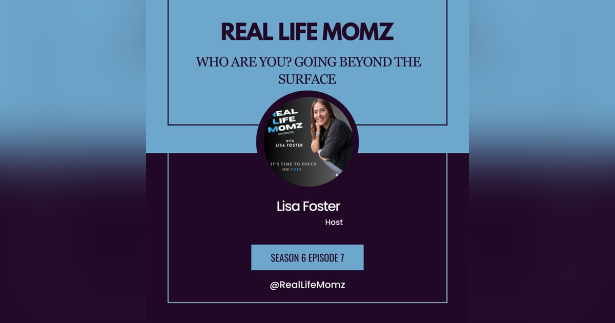 Who Are You? Going Beyond The Surface with Lisa Foster Who Are You? Going Beyond The Surface with Lisa Foster