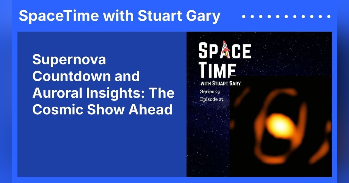 Supernova Countdown and Auroral Insights: The Cosmic Show Ahead Supernova Countdown and Auroral Insights: The Cosmic Show Ahead