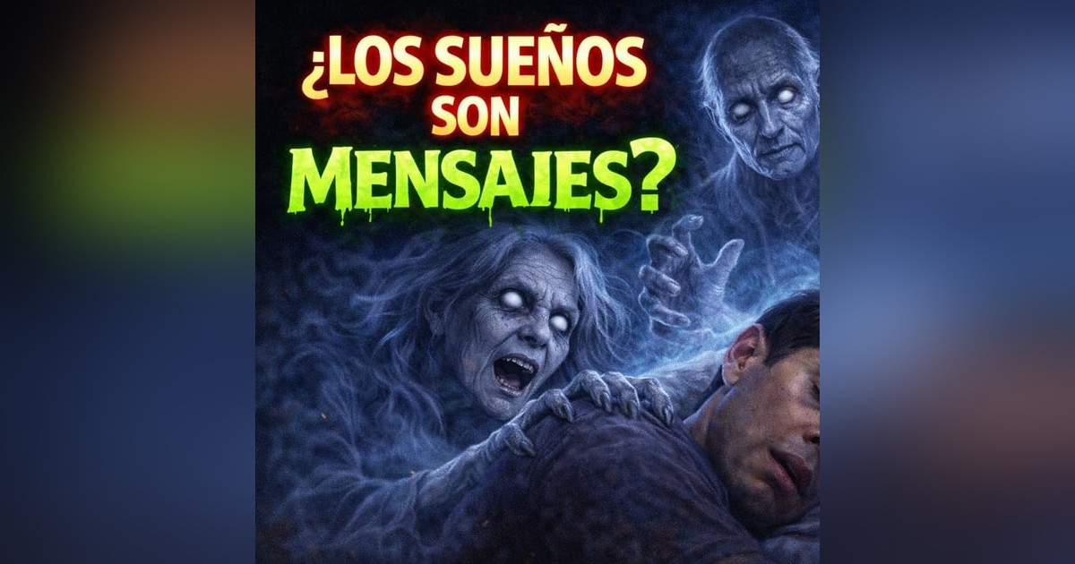 Historias de Miedo Marzo 2 de 2026 LOS SUEÑOS SON MENSAJES Historias de Miedo Marzo 2 de 2026 LOS SUEÑOS SON MENSAJES