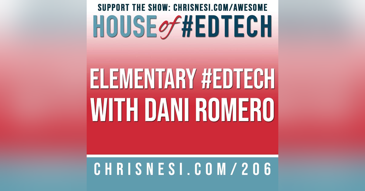 Elementary #EdTech with Dani Romero - HoET206 Elementary #EdTech with Dani Romero - HoET206