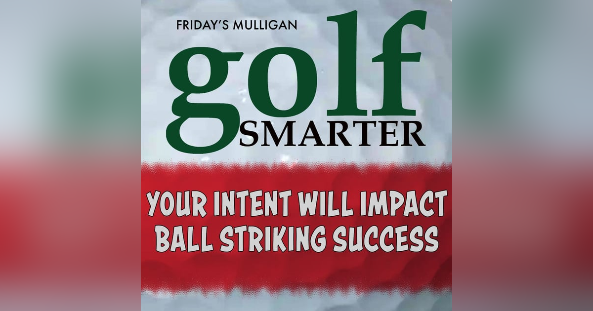 Your Intent Will Impact Ball Striking Success with Ken Doherty Your Intent Will Impact Ball Striking Success with Ken Doherty