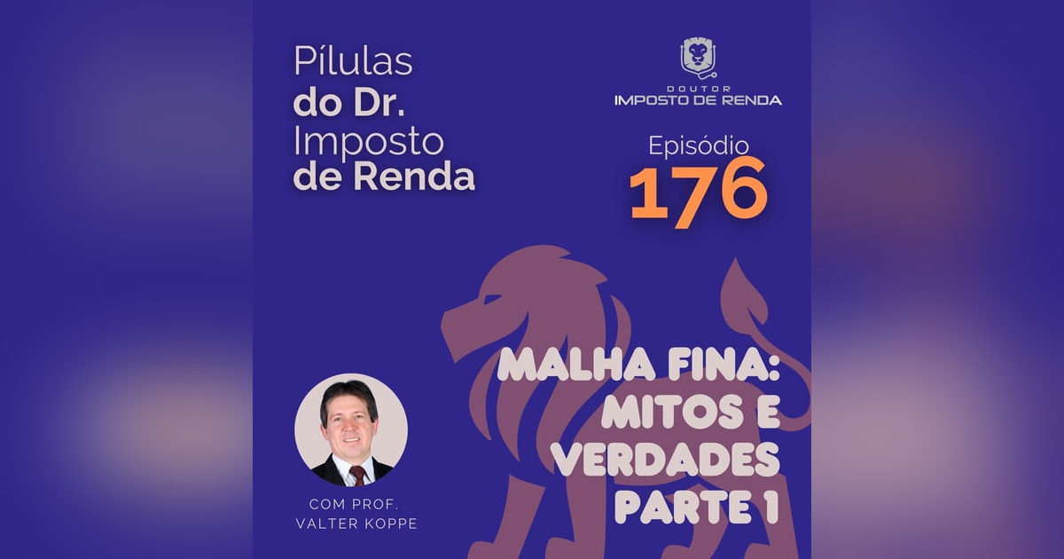 PDIR Ep. 176 – Malha fina – mitos e verdades – parte 1 PDIR Ep. 176 – Malha fina – mitos e verdades – parte 1