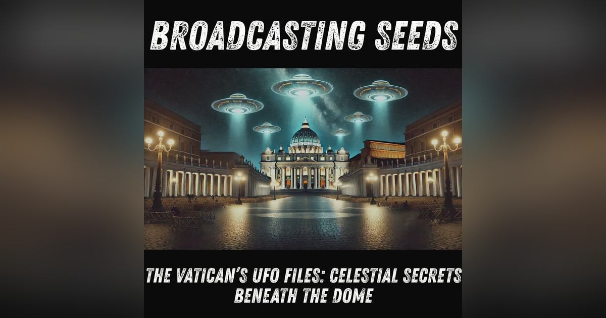 The Vatican’s UFO Files: Celestial Secrets Beneath the Dome The Vatican’s UFO Files: Celestial Secrets Beneath the Dome