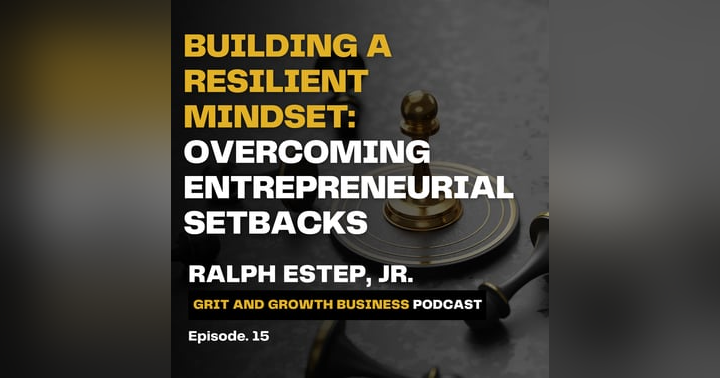 image for Building a Resilient Mindset: Overcoming Entrepreneurial Setbacks