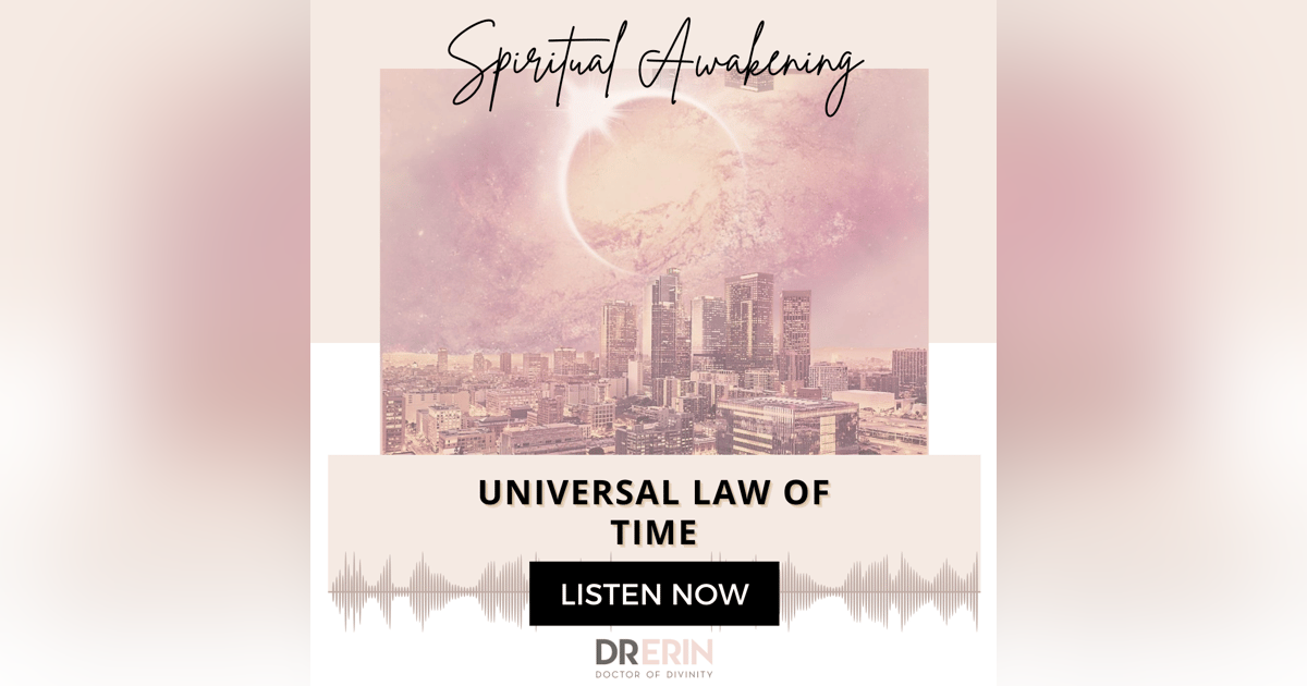 UNIVERSAL LAW OF TIME {15 OF 52 SERIES} UNIVERSAL LAW OF TIME {15 OF 52 SERIES}