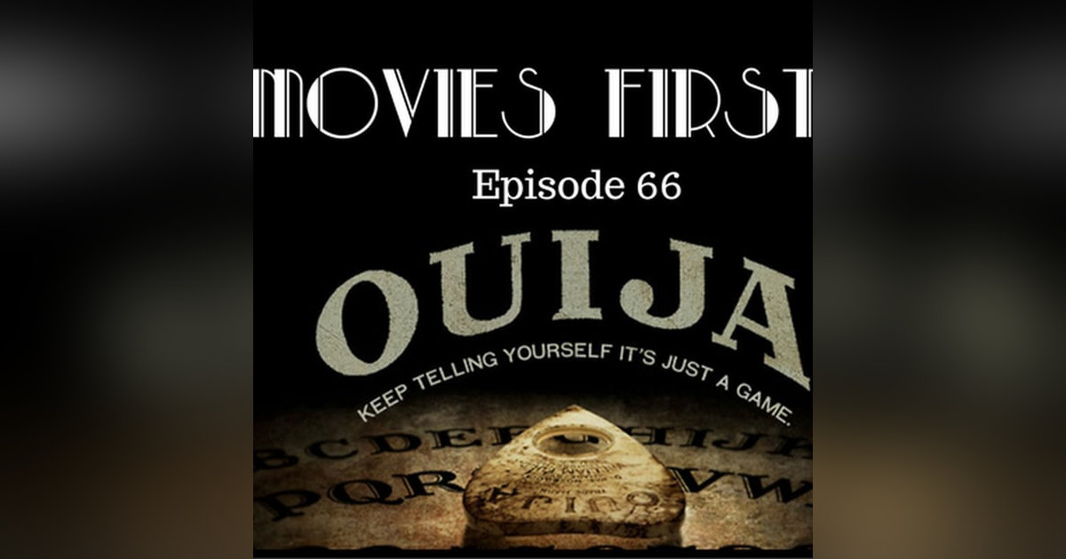 68: Ouija: Origin Of Evil - Movies First with Alex First & Chris Coleman Episode 66 68: Ouija: Origin Of Evil - Movies First with Alex First & Chris Coleman Episode 66