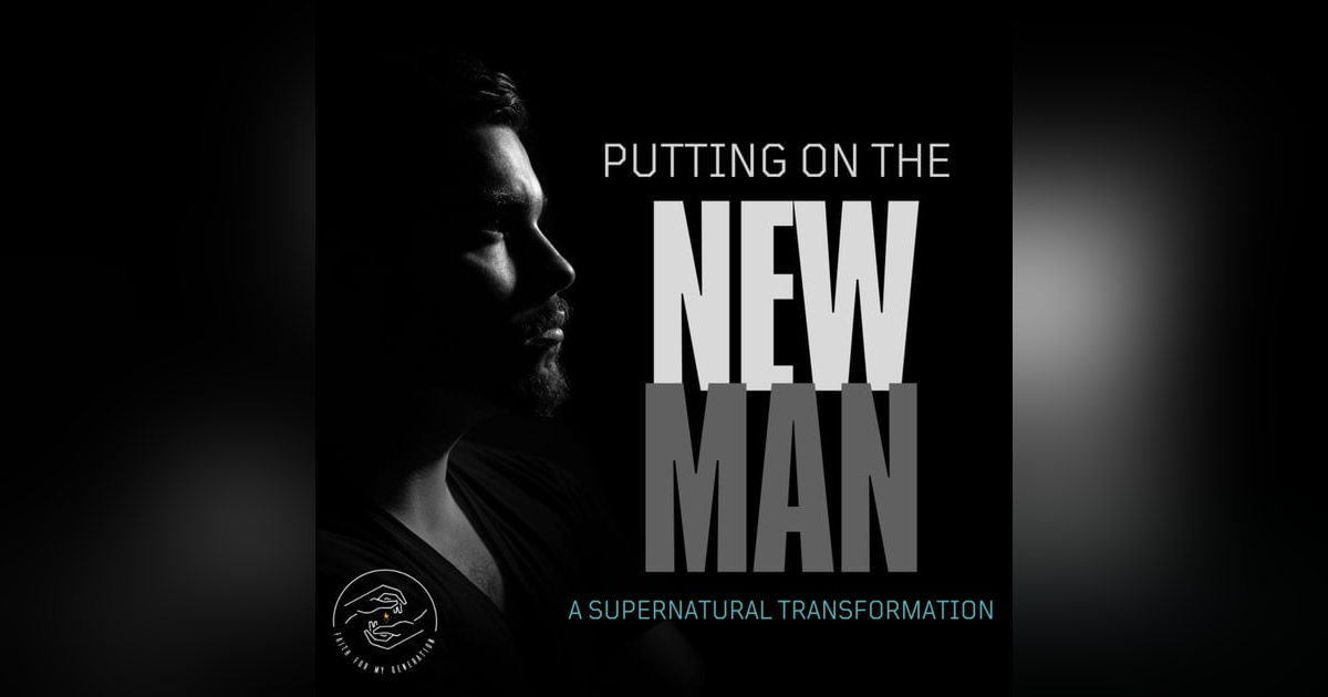 Putting on the New Man Putting on the New Man