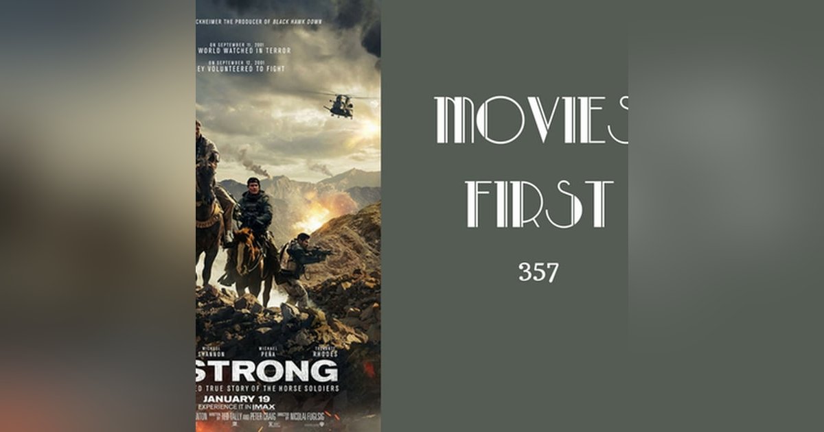 357: 12 Strong - Movies First with Alex First 357: 12 Strong - Movies First with Alex First