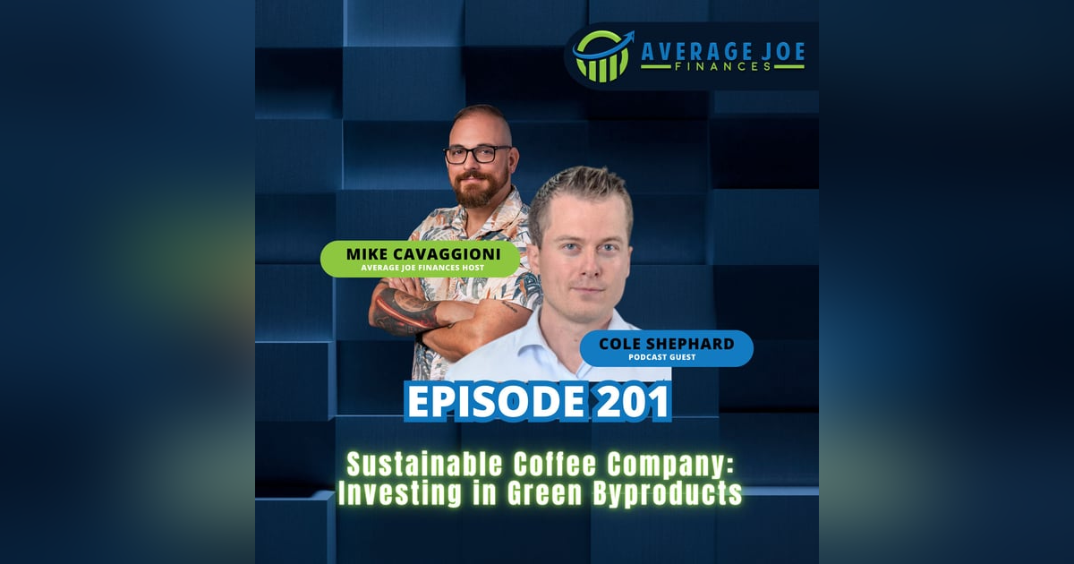 201. Sustainable Coffee Company: Investing in Green Byproducts with Cole Shepard 201. Sustainable Coffee Company: Investing in Green Byproducts with Cole Shepard