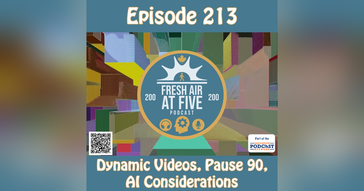 Dynamic Videos, Pause 90, AI Considerations - FAAF213 Dynamic Videos, Pause 90, AI Considerations - FAAF213