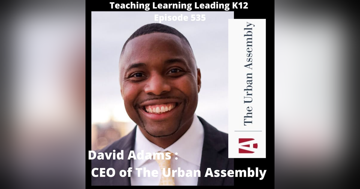 David Adams: CEO of The Urban Assembly -535 David Adams: CEO of The Urban Assembly -535