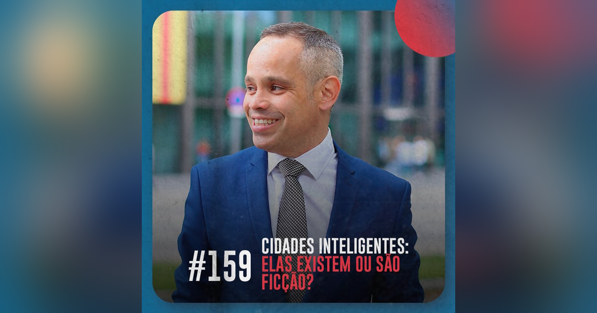 Cidades Inteligentes: elas existem ou são ficção? — Café com ADM 159 Cidades Inteligentes: elas existem ou são ficção? — Café com ADM 159