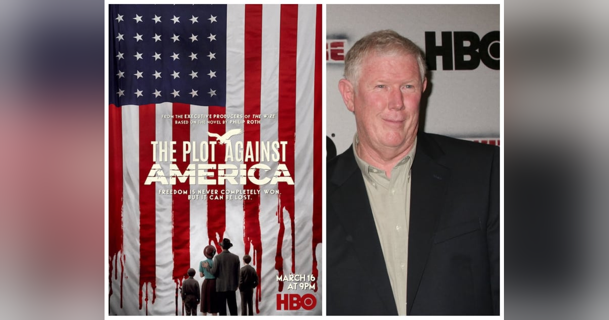 Episode 165: Writer/Producer Ed Burns "The Plot Against America" Episode 165: Writer/Producer Ed Burns "The Plot Against America"