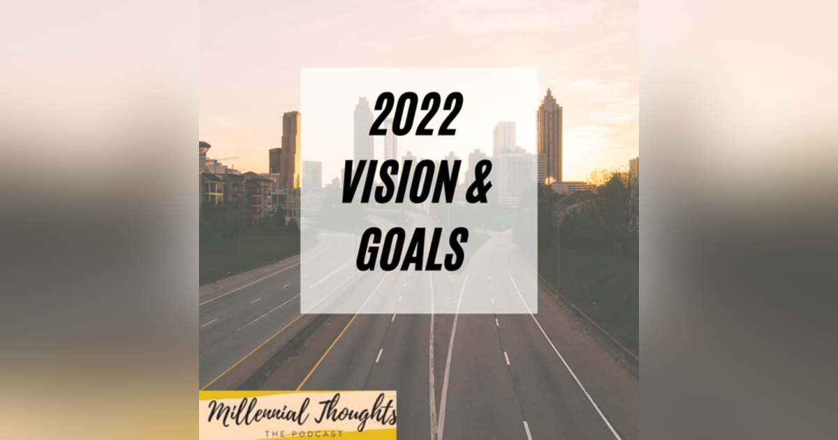 Millennial chronicles: 2022 Vision & Goals Millennial chronicles: 2022 Vision & Goals