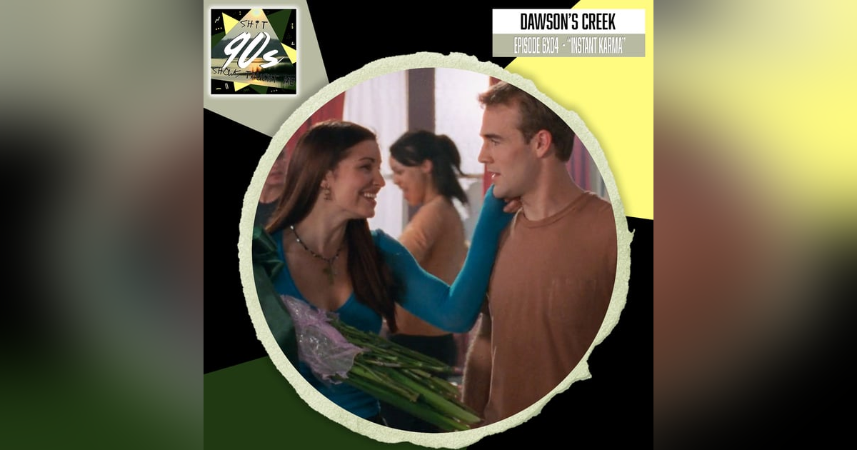 Dawson's Creek: Season 6 Episode 4 - Instant Karma! Dawson's Creek: Season 6 Episode 4 - Instant Karma!
