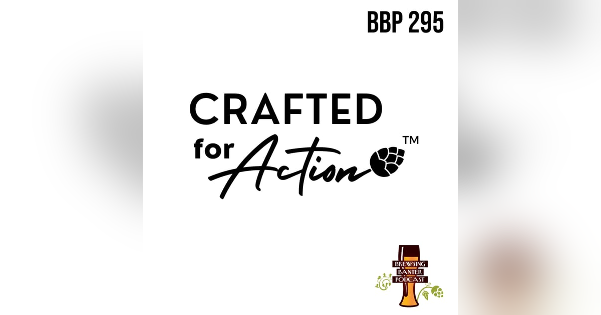 BBP 295 - Crafted For Action: Building Community One Pour at a Time BBP 295 - Crafted For Action: Building Community One Pour at a Time