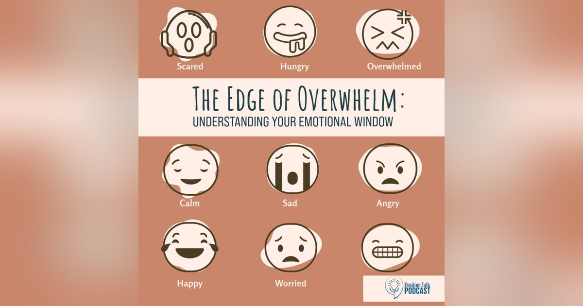 8:7 The edge of overwhelm: understanding your emotional window 8:7 The edge of overwhelm: understanding your emotional window