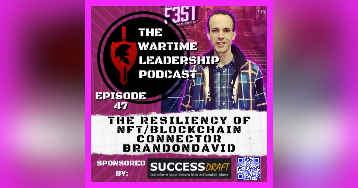Episode 47: The Resiliency of NFT and Blockchain Connector BrandonDavid Episode 47: The Resiliency of NFT and Blockchain Connector BrandonDavid